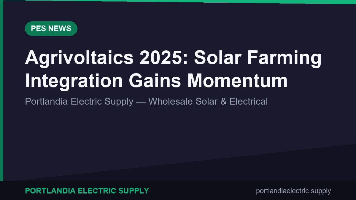 Agrivoltaics 2025: Solar Farming Integration Gains Momentum
