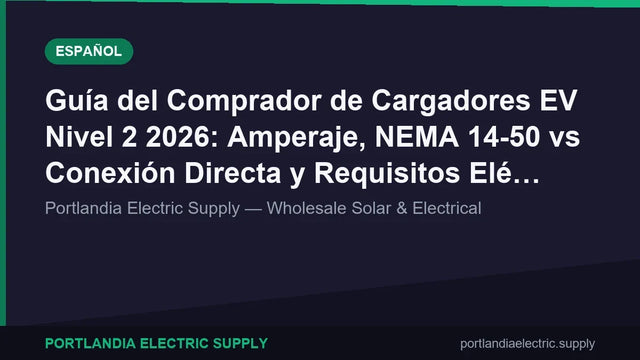 Guía del Comprador de Cargadores EV Nivel 2 2026: Amperaje, NEMA 14-50 vs Conexión Directa y Requisitos Eléctricos